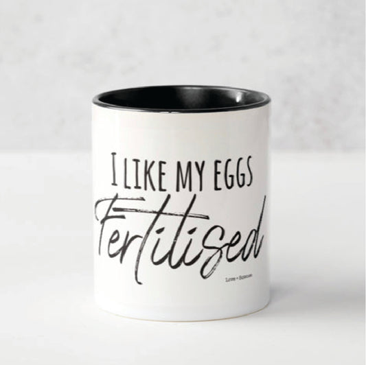I like my eggs fertilised mug
